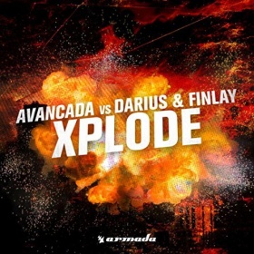 AVANCADA & DARIUS & FINLAY - XPLODE